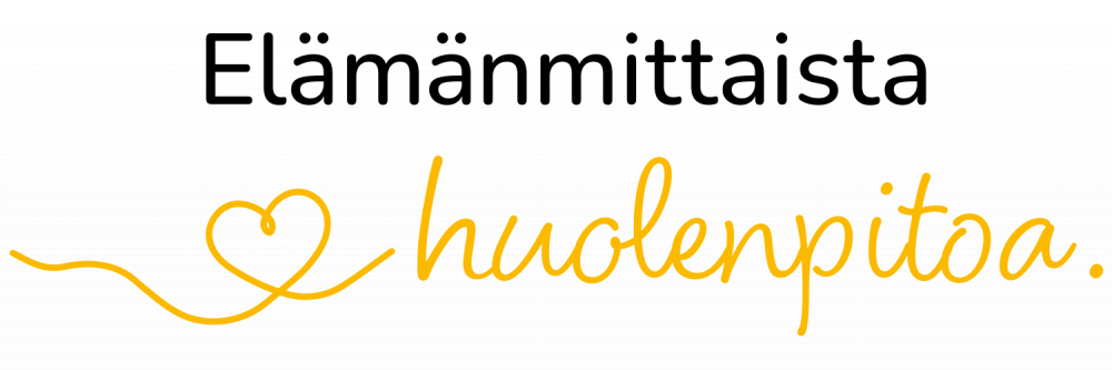 Elämänmittaista huolenpitoa.